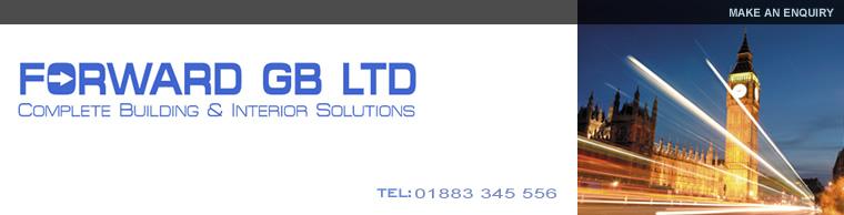 Forward GB LTD - Complete Building & Interior Solutions - TEL: 01883 332 640